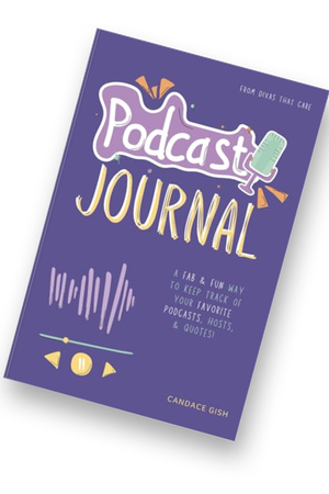 Podcast Journal: A fab & fun way to keep track of your favorite podcasts, hosts, & quotes!